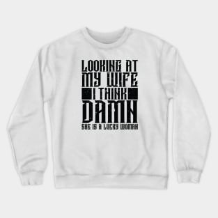 My Wife Crewneck Sweatshirt